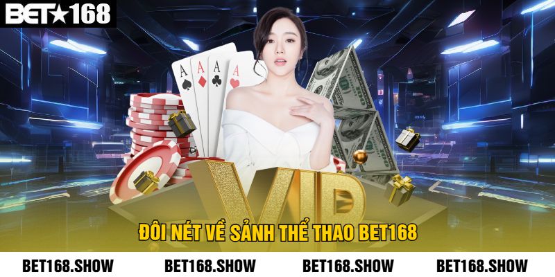 Đôi Nét Về Sảnh Thể Thao Bet168